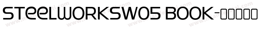 SteelworksW05 Book字体转换